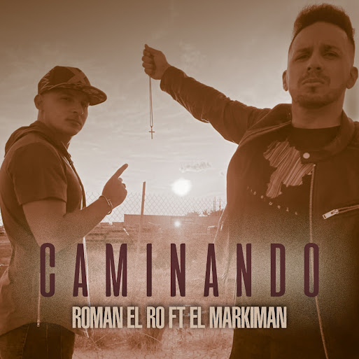 Román El Ro Feat. El Markiman "Caminando".jpg