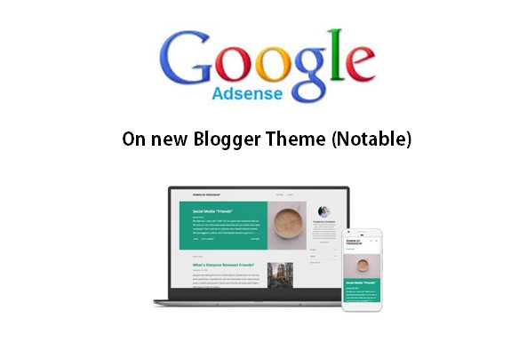 Different places to put Google Adsense in the new Official Blogger Templates 2017 (Notable Theme)