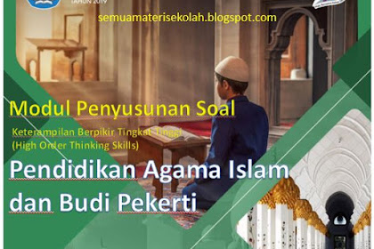Modul Penyusunan Soal HOTS (High Order Thinking Skills) Pendidikan Agama Islam dan Budi Pekerti