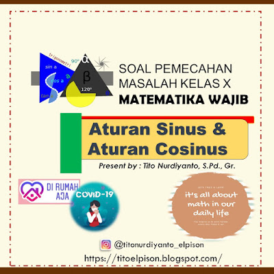 SOAL PEMECAHAN MASALAH MATERI TRIGONOMETRI (PERBANDINGAN TRIGONOMETRI, ATURAN SINUS, DAN ATURAN COSINUS) KELAS X MATEMATIKA WAJIB