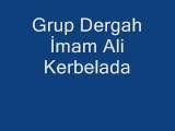 Grup Dergah - İmam Ali Kerbelada 