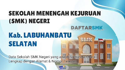 Daftar SMK Negeri di Kabupaten Labuhan Batu Selatan Sumatera Utara