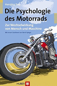 Die Psychologie des Motorrads: Zur Wechselwirkung von Mensch und Maschine
