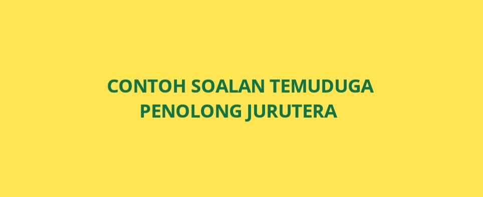 Contoh Soalan Temuduga Penolong Jurutera JA29 - Portal SPA8i