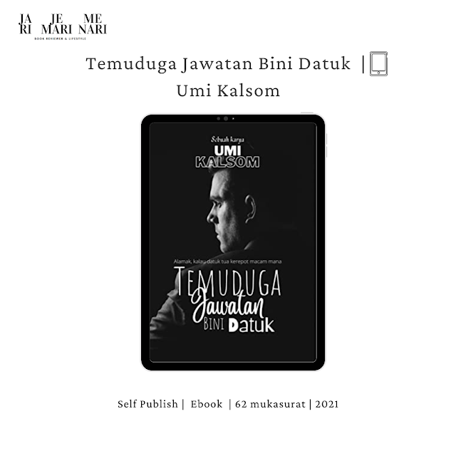 Ulasan Ebook - Temuduga Jawatan Bini Datuk by Umi Kalsom 