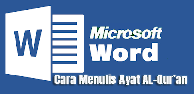 Cara Menulis Ayat Al-Qur'an Di Microsoft Word