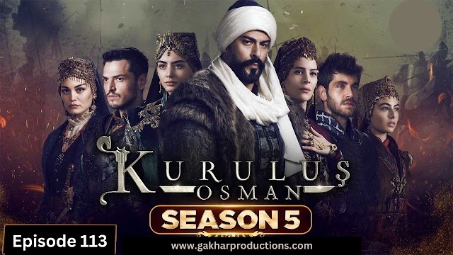 kurulus osman season 5 episode 113 in urdu by gakharproductions