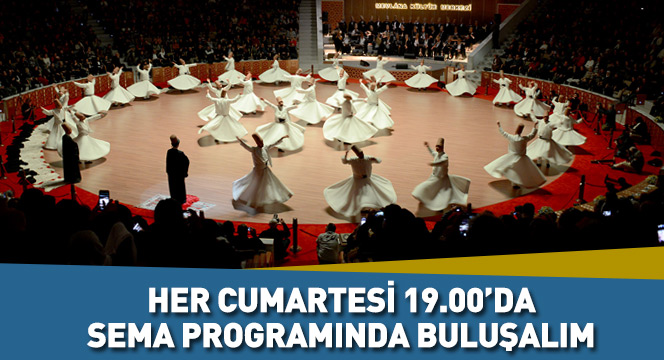 Her Cumartesi 19.00’da Sema Programında Buluşalım