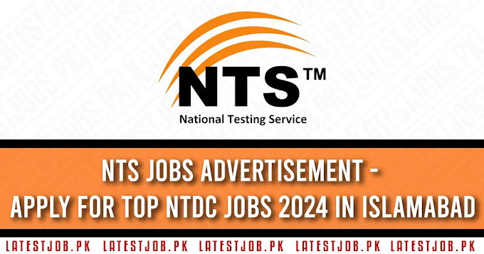 NTS Jobs Advertisement - Apply for Top NTDC Jobs 2024 in Islamabad