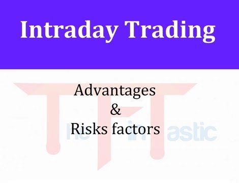 What is Intraday Trading? Advantages and Risks factors