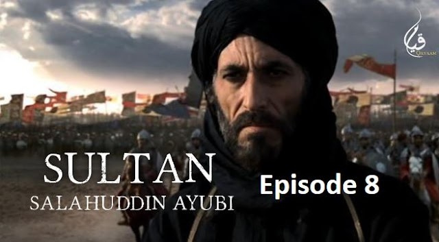 Sultan Salahuddin Ayubi Episode 8 with Urdu Subtitle 