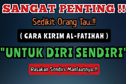 Penting Sekali, Cara Kirim Al Fatihah Untuk Diri Sendiri