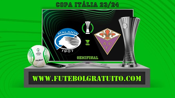 Assistir Atalanta x Fiorentina ao vivo online grátis 24/04/2024