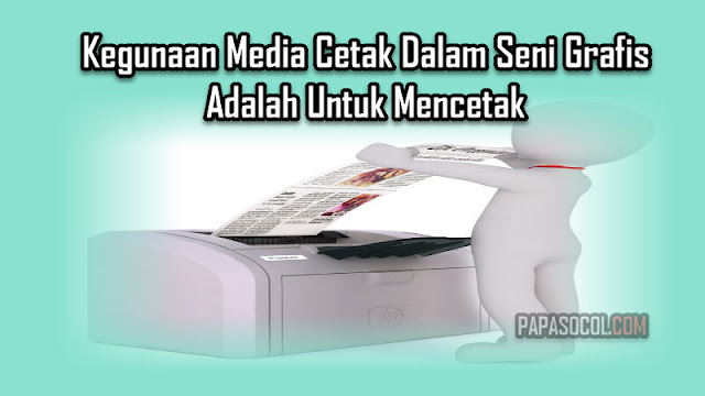 Kegunaan Media Cetak Dalam Seni Grafis Adalah Untuk Mencetak