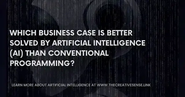 better solved by artificial intelligence