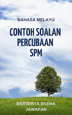 Soalan Percubaan SPM Subjek BM Dan Skema Jawapan