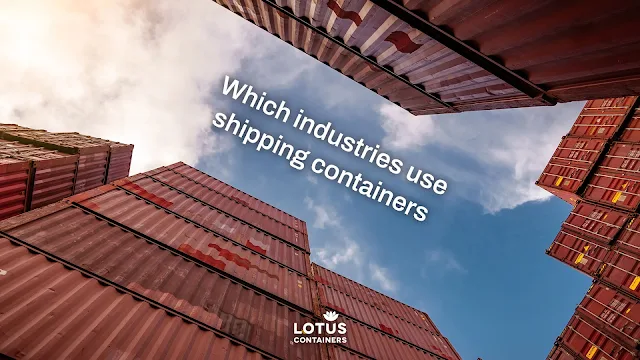Which industries use shipping containers?