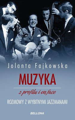 Jolanta Fajkowska o jazzie, czyli "Muzyka z profilu i en face"