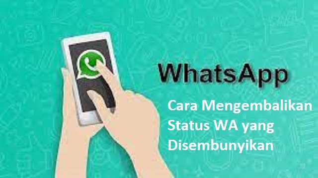 Cara Mengembalikan Status WA yang Disembunyikan