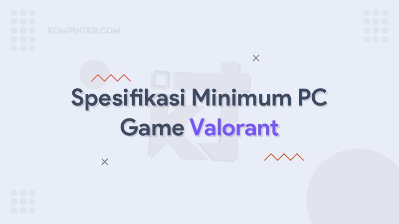 Spesifikasi Minimum Valorant PC