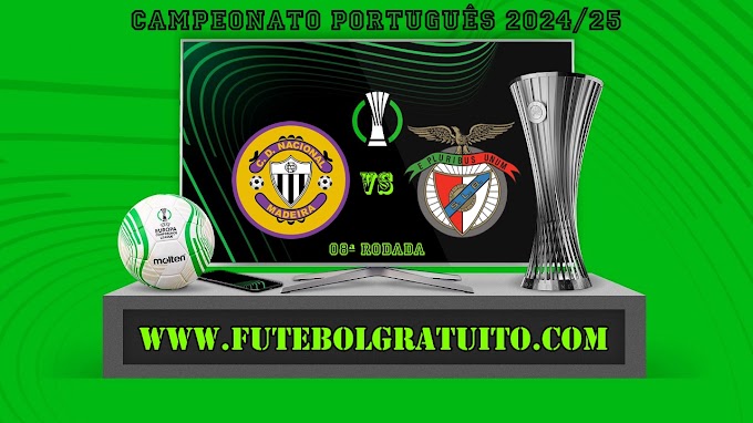 Assistir Nacional x Benfica grátis ao vivo online 06/10/2024