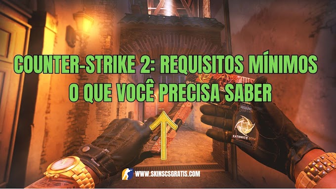 Counter-Strike 2: Requisitos mínimos - O que você precisa saber