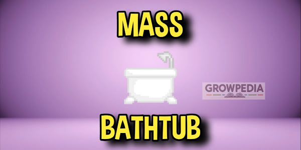 Mass Bathtub - Growtopia Mass