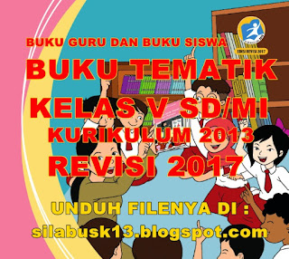  Buku guru dan buku siswa tematik kelas V SD Buku Tematik Kelas V SD/MI Kurikulum 2013 Revisi 2017