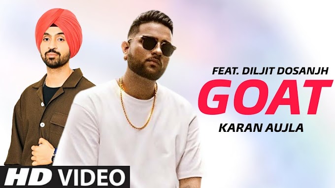 Goat  Karan Aujla  lyrics in Punjabi Hindi | Goat Diljit Dosanjh 