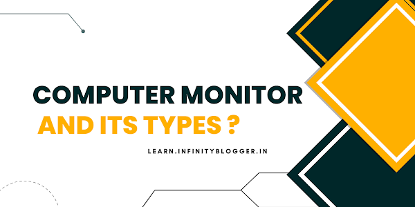 What is a Computer Monitor and its Types ?