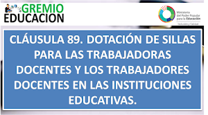 Cláusula 89. Dotación de sillas para las trabajadoras docentes y los trabajadores docentes en las instituciones educativas.