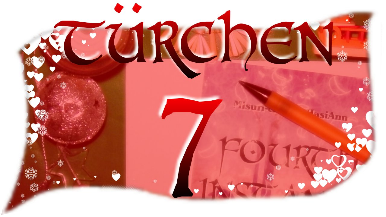 Adventskalender: http://fourthinstance.blogspot.de/p/blog-page_17.html Türchen 7: https://www.youtube.com/watch?v=Lq9ZfxVIKRg Fröhliche Weihnachten