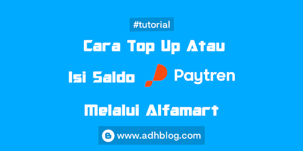 Cara Top Up / Isi Saldo Paytren Via Alfamart