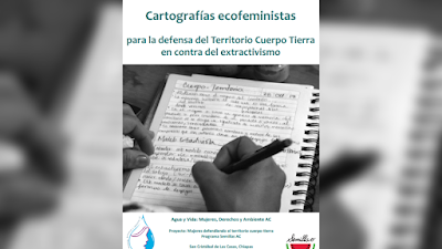 Cartografías ecofeministas para la defensa del Territorio Cuerpo Tierra en contra del extractivismo - Angélica Schenerock (Coordinadora) [PDF]