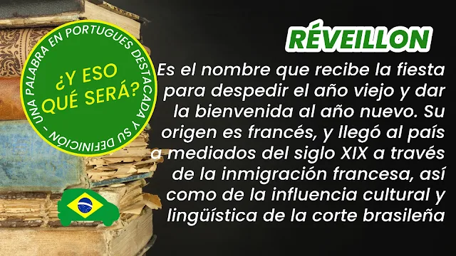 Es el nombre que recibe la fiesta para despedir el año viejo y dar la bienvenida al año nuevo. Su origen es francés, y llegó al país a mediados del siglo XIX a través de la inmigración francesa, así como de la influencia cultural y lingüística de la corte brasileña