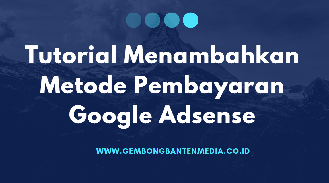 Tutorial Menambahkan Metode Pembayaran Google Adsense - Menambahkan Metode Pembayaran Google Adsense sebenarnya langkahnya cukup sederhana, namun untuk beberapa blogger yang baru terjun didunia publisher google adsense mungkin akan menemui sedikit kebingungan, barangkali artikel ini akan sangat berguna untuk membantu anda menambahkan metode pembayaran google adsense anda.