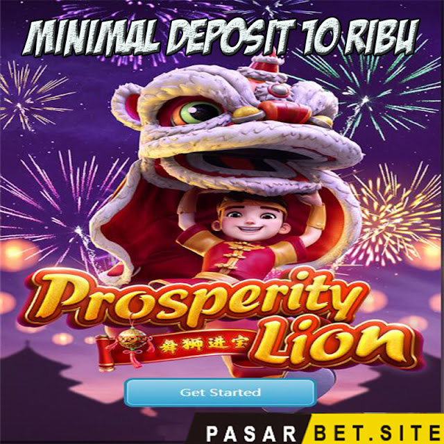 Modal 10.000 Merubah Kehidupan Dengan Bermain Slot Prosperity Lion Sbobet Di Pasarbet