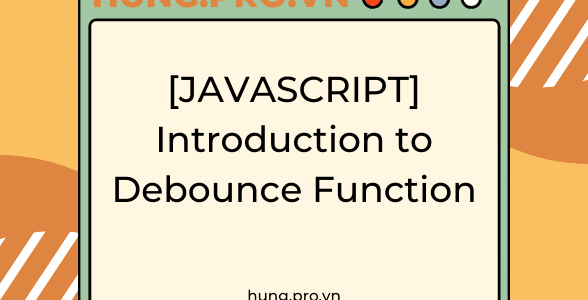 [JAVASCRIPT] Introduction to Debounce Function