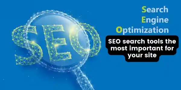 The most important tools in the field of SEO