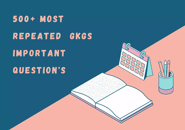 500+ Most Important General Knowledge Repeated Questions in competitive Exams