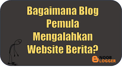 Cara Mengalahkan Website Berita dan blog yang memiliki DA PA Tinggi