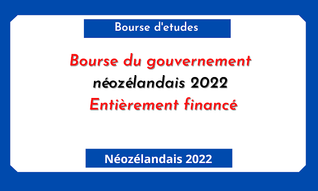 Bourse du gouvernement néo-zélandais 2022 | Entièrement financé