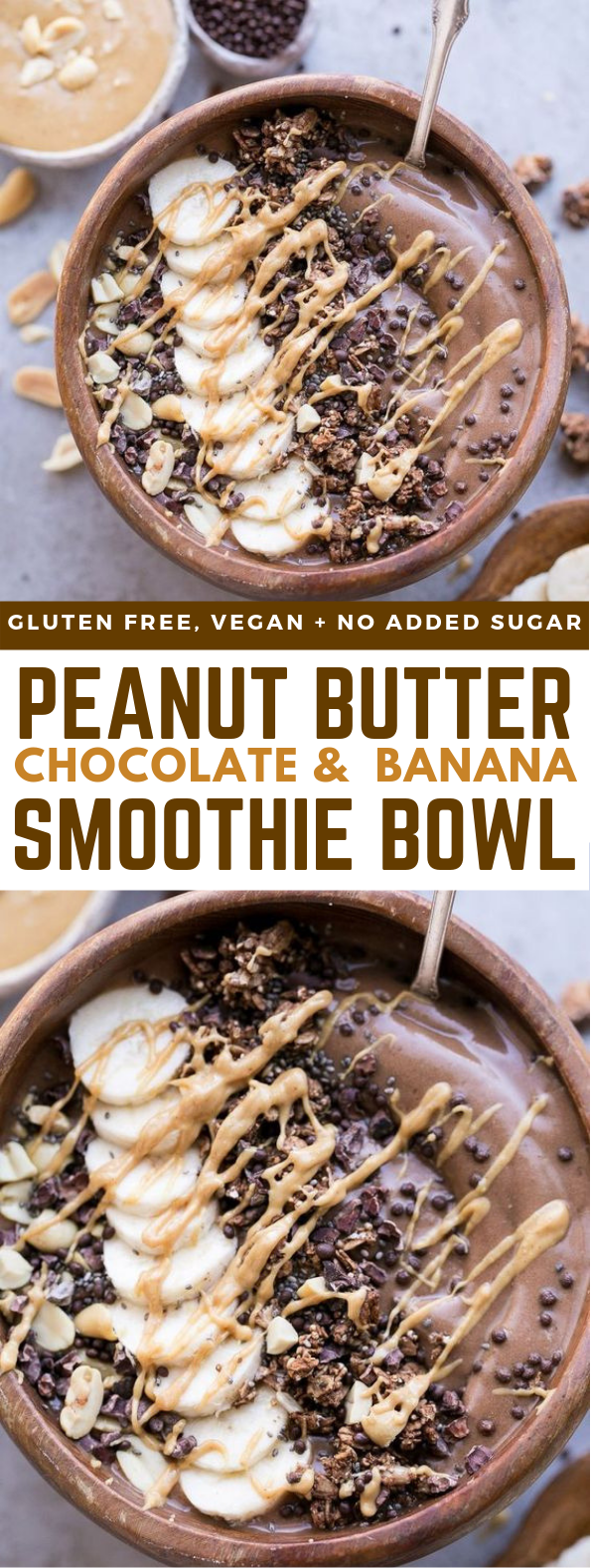 CHOCOLATE PEANUT BUTTER BANANA SMOOTHIE BOWL