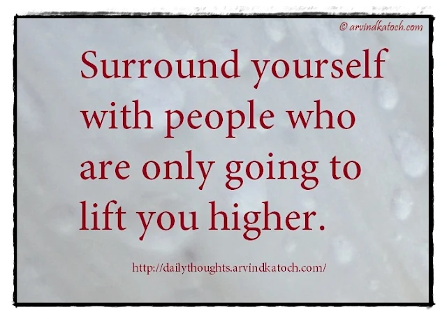 Surround, yourself, people, Thought of Day, Daily Thought, Meaning, Quote