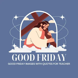 Image of Good Friday Images with Quotes for Teacher