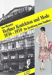 Berliner Konfektion und Mode: Die Zerstörung einer Tradition 1836-1939