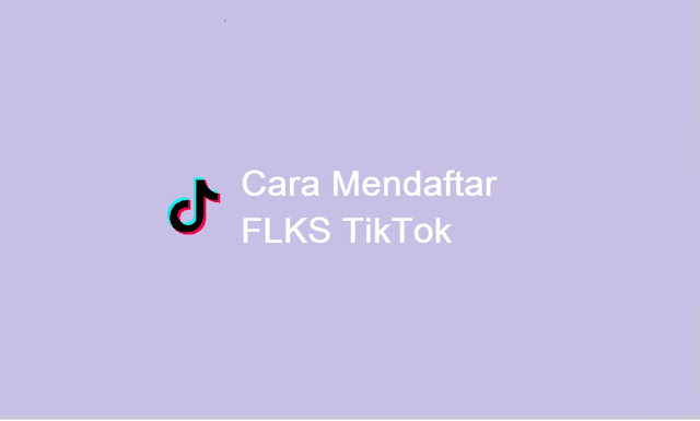 cara daftar FLKS TikTok