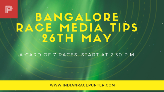 Bangalore Race Media Tips 26th May, trackeagle, racingpulse