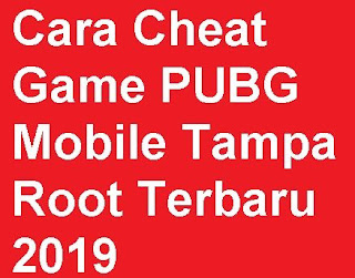 Cara-Cheat-Game-PUBG-Mobile-Tampa-Root-Terbaru-2019