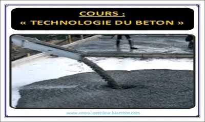 COURS: " TECHNOLOGIE DU BETON "